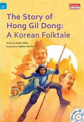  The Tale of Hong Gildong! A Korean Folk Story Filled with Rebellion and Magical Adventures